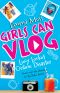 [Girls Can Vlog 01] • Lucy Locket, Online Disaster